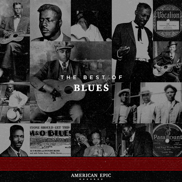 Various Artists - American Epic: The Best Of Blues (2017)