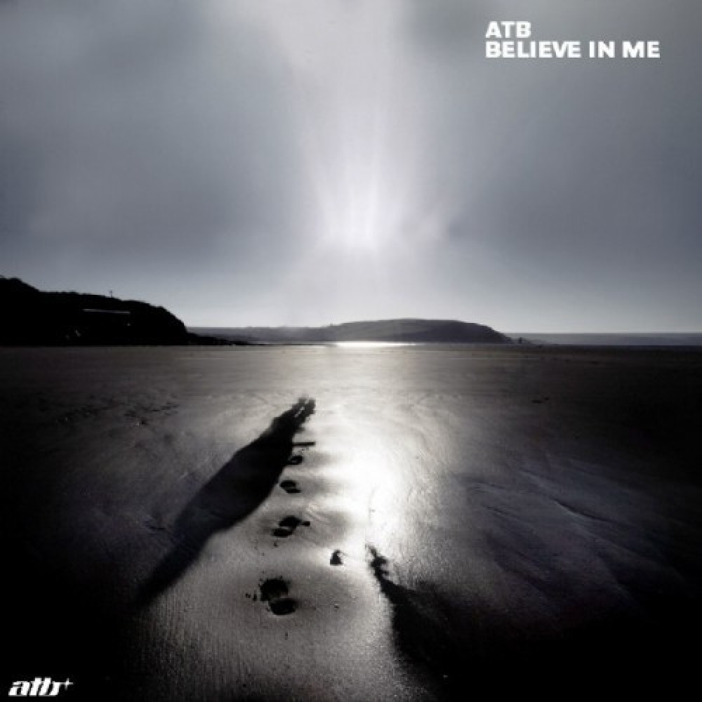 Believe in me песня. ATB - believe in me. I believe in. ATB альбомы. ATB Trilogy Cover.